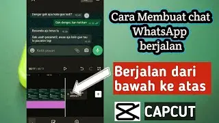 Cara Membuat Chat atau teks berjalan Menggunakan Aplikasi Capcut || Chat WhatsApp