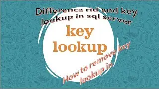 How to remove key lookup in SQL Server ?