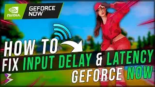 FIX ALL INPUT DELAY & LATENCY in GEFORCE NOW!