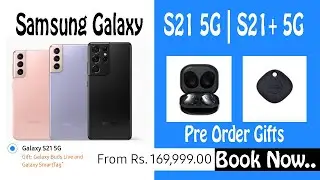 Samsung Galaxy S21 5G | S21+ 5G | Pre-Order Guide | Gift Offer