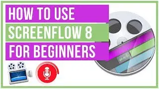 How To Use Screenflow 8 For beginners - Screenflow Tutorial