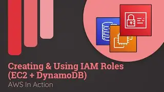 IAM Roles & EC2 Instance Profile - Connecting EC2 to DynamoDB | AWS in Action