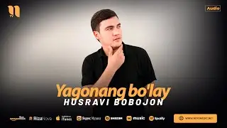 Husravi Bobojon - Yagonang bo'lay (audio 2024)