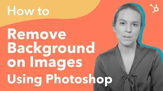 How to Remove Background on Images Using Photoshop