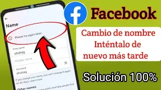 Problema de cambio de nombre de Facebook Inténtalo de nuevo más tarde