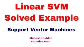 Solved Support Vector Machine | Linear SVM Example by Mahesh Huddar