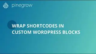 Wrap WordPress shortcodes in custom blocks