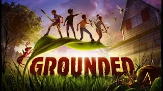 Grounded➤Первый взгляд маленьких человечков!