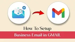 How To Setup A Business Email With Gmail | Create Business Email And Use It With Gmail