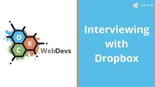 Interviewing with Dropbox with Hazel Tate - OKC WebDevs