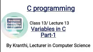 Variables|Declaration and initialization of variable with program|rules for naming variables|class13