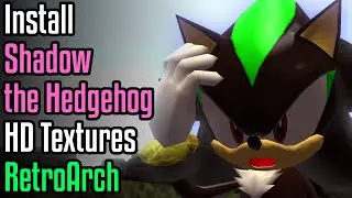 How to Install Shadow the Hedgehog HD Texture Pack in RetroArch (GameCube Emulator)