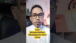 Cara Memgembalikan Whatsapp Ke Versi Lama 