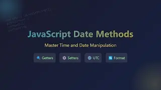 JavaScript Date Methods: Master Date & Time Manipulation for Beginners ⏰