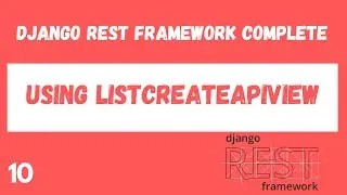 List Create APIView. Django Rest Framework complete tutorial.#10