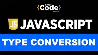 Type Conversion In JavaScript |What Is type Conversion In JavaScript?| JavaScriptTutorial|SimpliCode