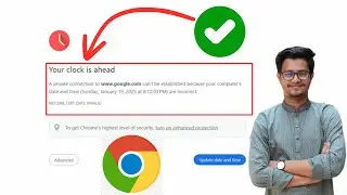 How to Fix Your Clock is Ahead/Behind in Google Chrome While Browsing
