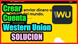 Como Abrir una Cuenta en WESTERN UNION I Solucion 2024