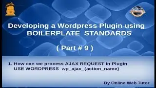 Wordpress Plugin development using Boilerplate from scratch(#9) Process AJAX REQUEST using wp_ajax