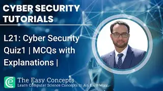 Cyber Security Tutorials | L21: Cyber Security Quiz1 | MCQs with Explanations | The Easy Concepts