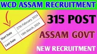 WCD Assam Recruitment 2024 // Women Child Development (wcd) Assam 2024 Recruitment 315 Vacancies