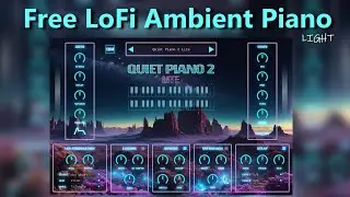 Free LoFi Ambient Piano | Quiet Piano 2 lite