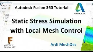 Autodesk Fusion 360 Tutorial - Static Stress Simulation with Local Mesh Control