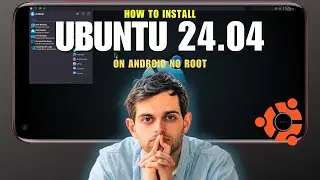 Ubuntu 24.04 On Android - How To Install Ubuntu 24.04 On Android Without Root