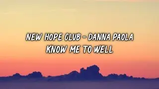 New Hope Club - Danna Paola -Know Me To Well (Lyric) Video