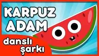 Karpuz Adam - Yaz Meyvelerini Öğreten Şarkı