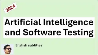 Artificial Intelligence for Software Testing-AI in Software Testing-Artificial Intelligence Course