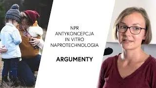 NPR a antykoncepcja, in vitro a naprotechnologia | Argumenty | Magdalena Guziak-Nowak