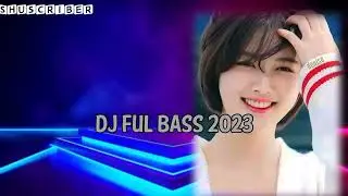 DJ FUL BASS 2023 || APUNG WULLO PROJECTH