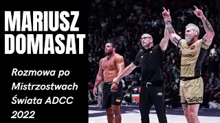 Mariusz Domasat po ADCC Worlds 2022