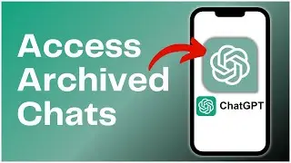 How to Access Archived Chats on ChatGPT 2024