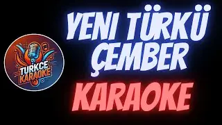 Yeni Türkü - Çember (Karaoke)