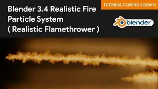 Blender Realistic Fire Particle System - Realistic Flamethrower - Tutorial Coming Soon !