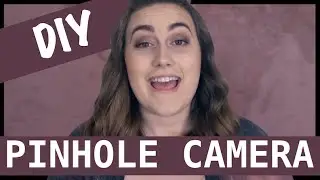 HOW TO MAKE A PINHOLE CAMERA | Alyx Freid