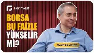 Borsa bu faizle yükselir mi? | Haydar Acun | Yatırım İpuçları