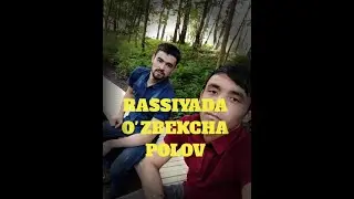 RASSIYADA O'ZBEKCHA POLOV | ABBOS OCHILOVDAN YANGI VLOG