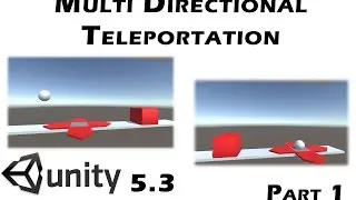 Unity 5.3 - Multi Directional Teleport : Part 01