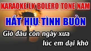 Liên Khúc Bolero Tone Nam Dễ Hát  -   Karaoke Hắt Hiu Tình Buồn  -   Karaoke Lâm Beat  -   Beat Mới