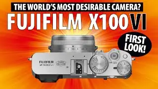 Fujifilm X100VI FIRST LOOK!