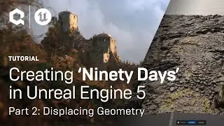 Displacing Geometry: Creating ‘Ninety Days’ in Unreal Engine 5