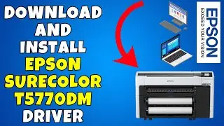 How To Download & Install Epson SureColor T5770DM Printer Driver in Windows 10/11