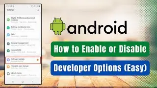 How to Enable or Disable Developer Options on Android