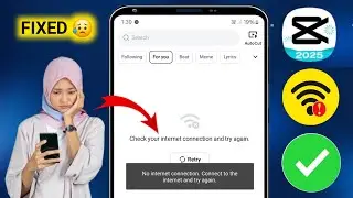 Как исправить проблему отсутствия интернет-соединения Capcut CapCut Template No internet Error