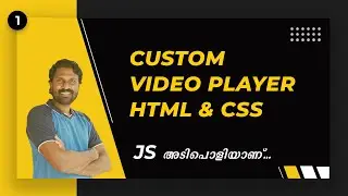 19 | #1 | Custom Video Player Using JS | HTML & CSS Setup