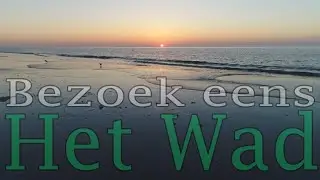 Het Wad film 2022 // Bezoek eens het Wad (reizen, vakantie Nederland. Op de Wadden.