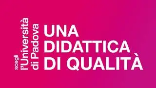 Scegli l'Università di Padova: didattica di qualità